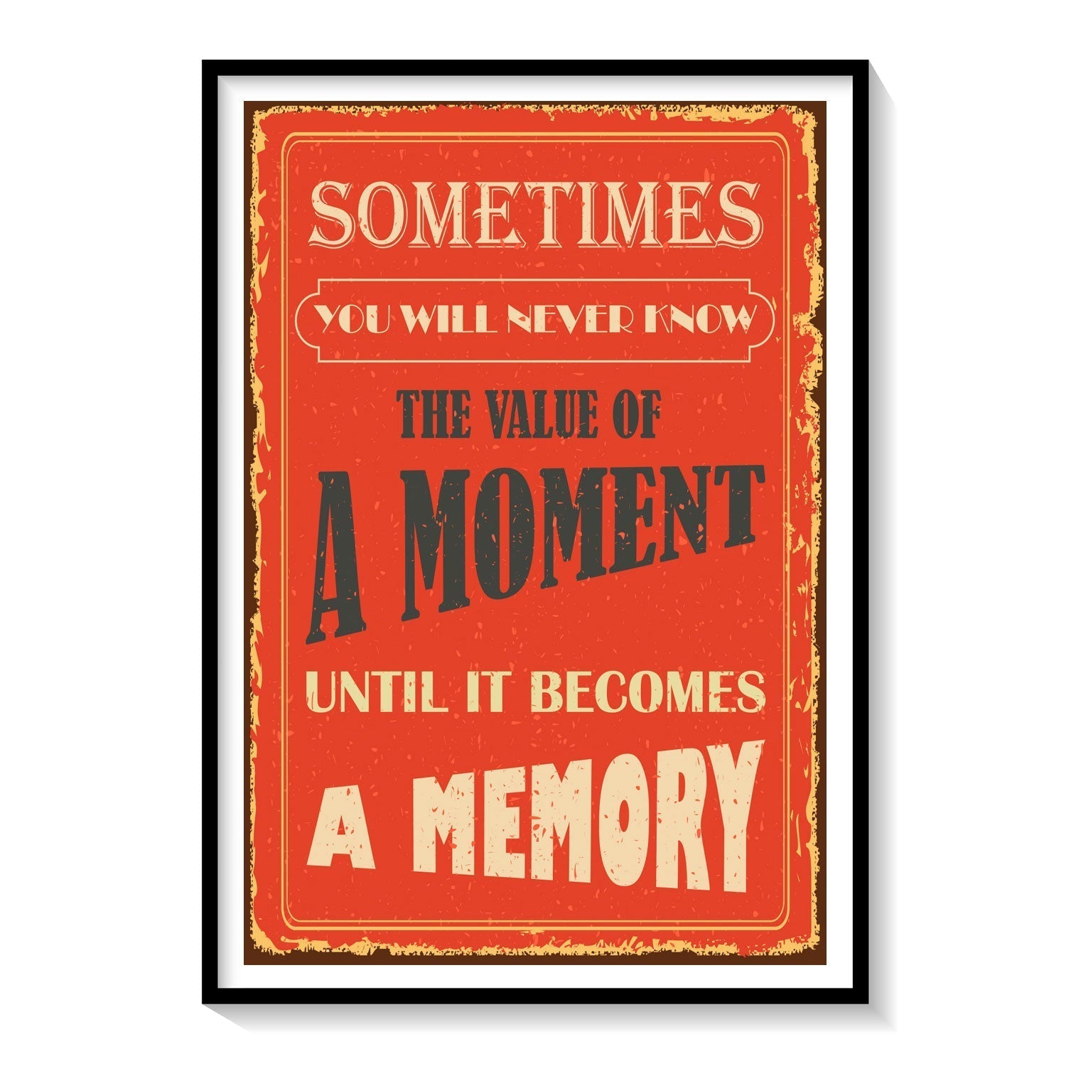 Value the moments, Motivational Posters