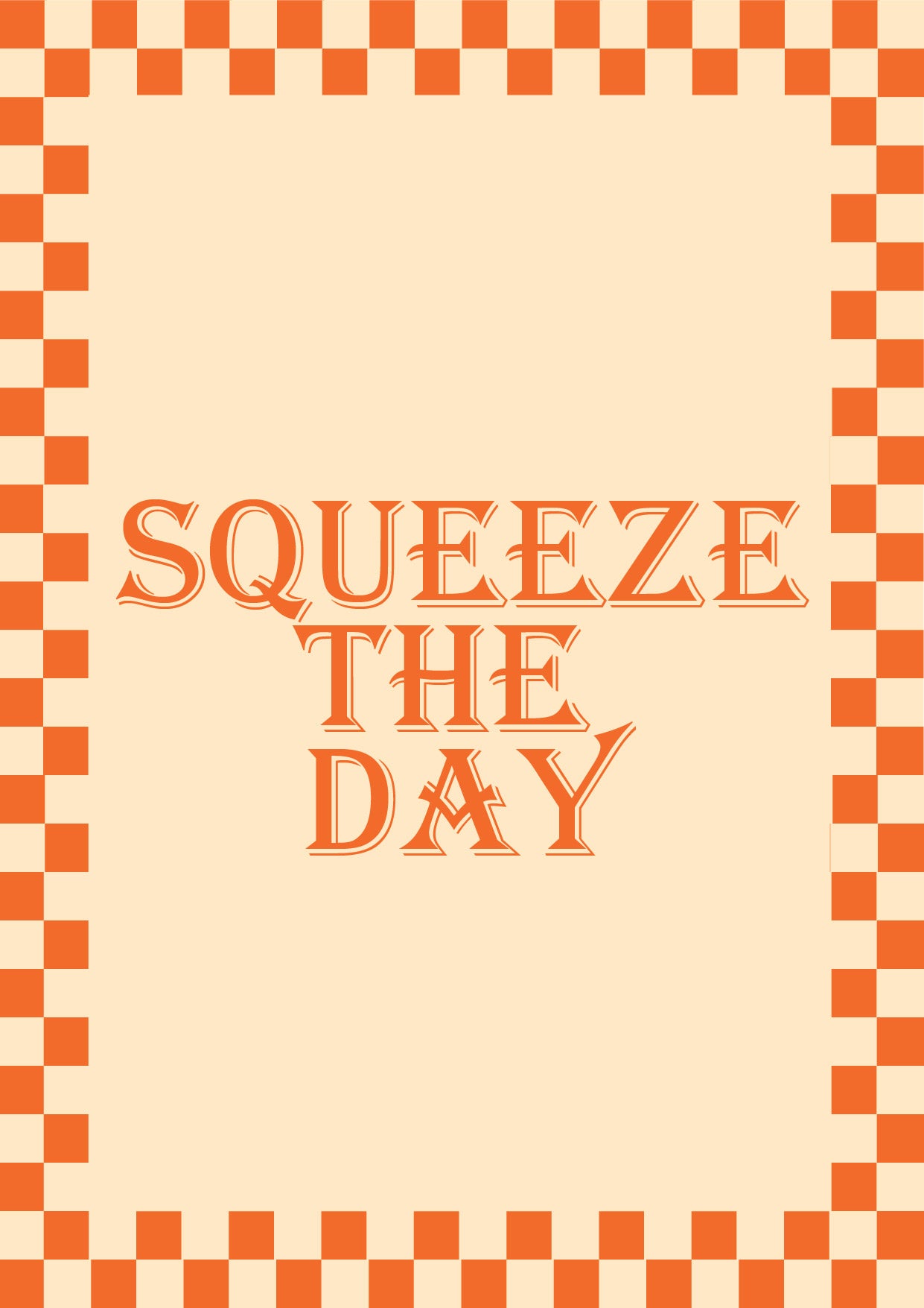 Squeeze the Day Wall Poster