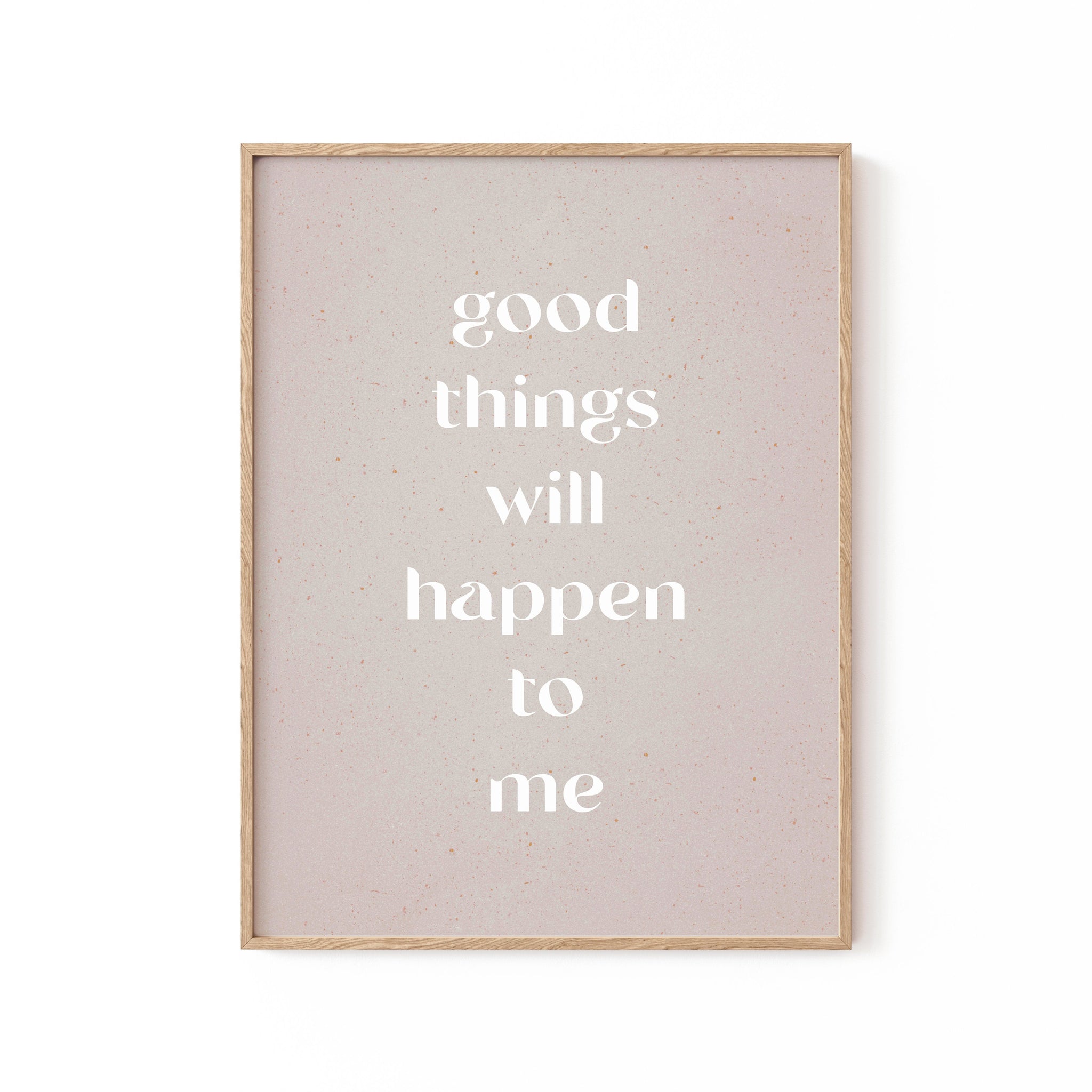 Good things will happen to me, Motivational Poster