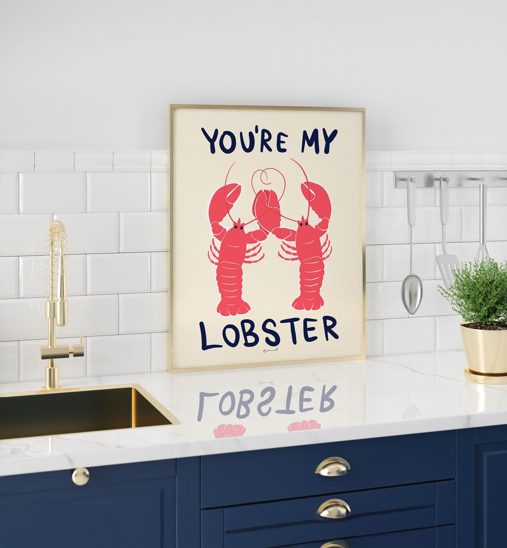 YOU'RE MY LOBSTER , KITCHEN POSTERS