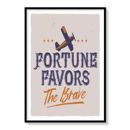 Fortune Favours the Brave, Inspirational poster