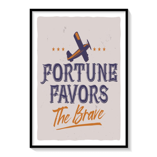 Fortune Favours the Brave, Inspirational poster