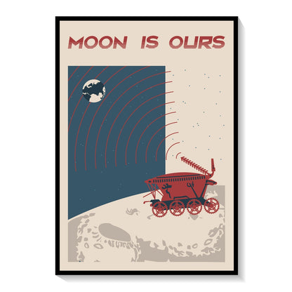 Moon is ours, Space Art Poster