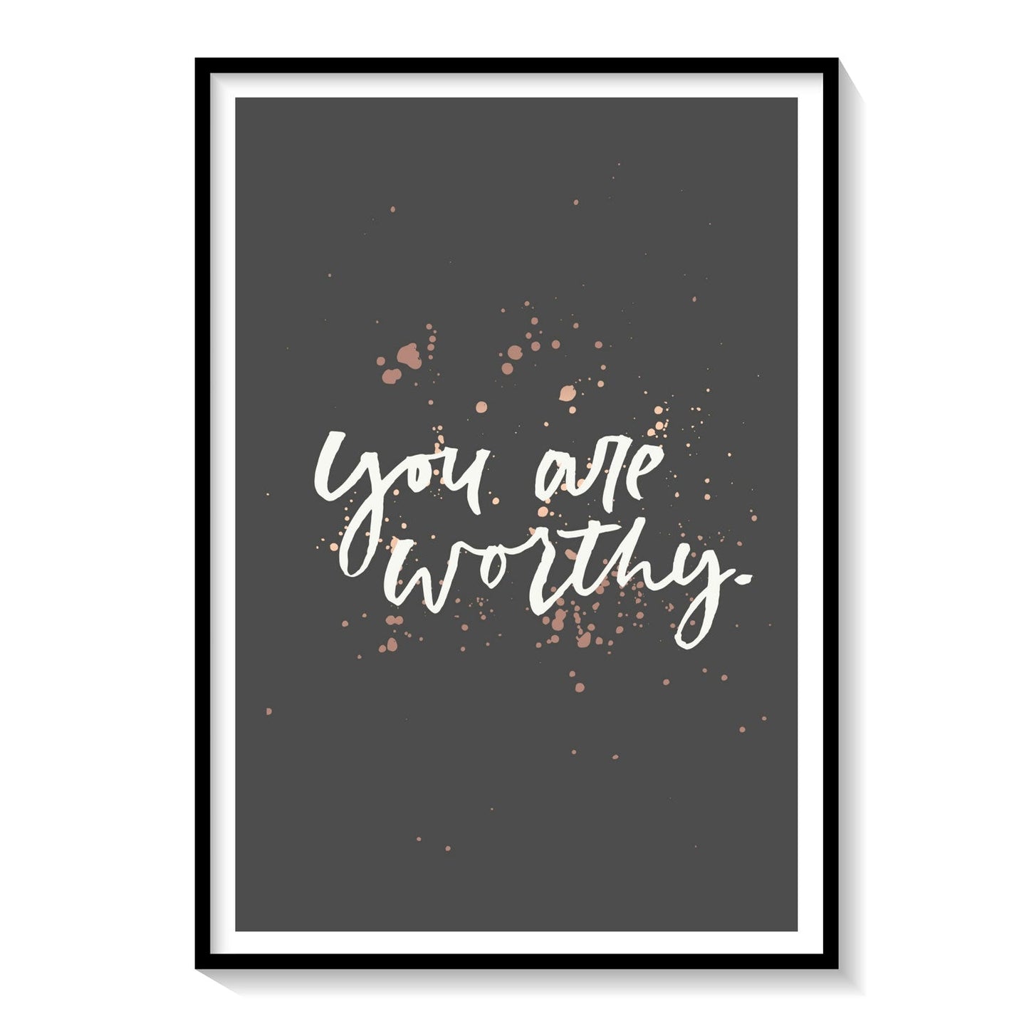 You are worthy, Motivational Posters