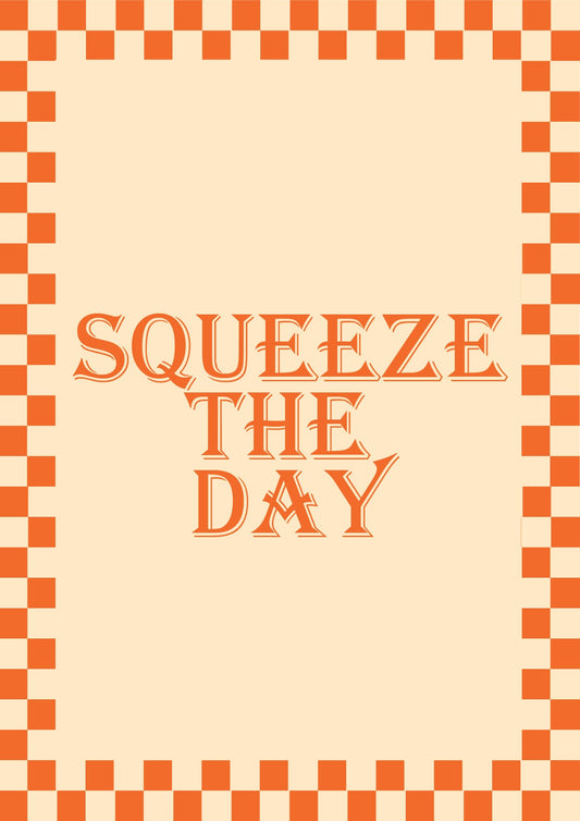 Squeeze the Day Wall Poster
