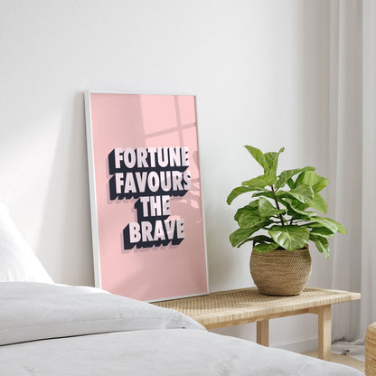 Fortune Favours the Brave, Inspirational poster