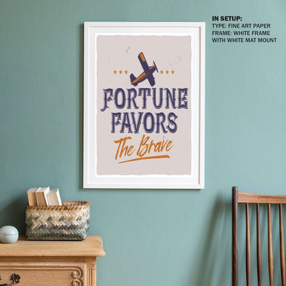Fortune Favours the Brave, Inspirational poster