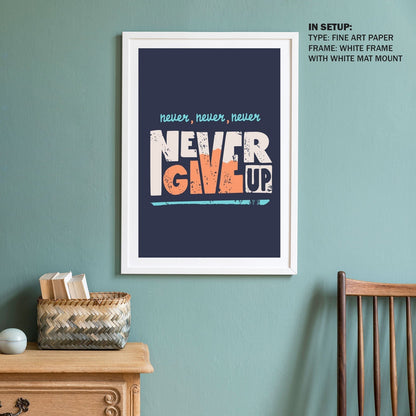 Never give up, Motivational Posters