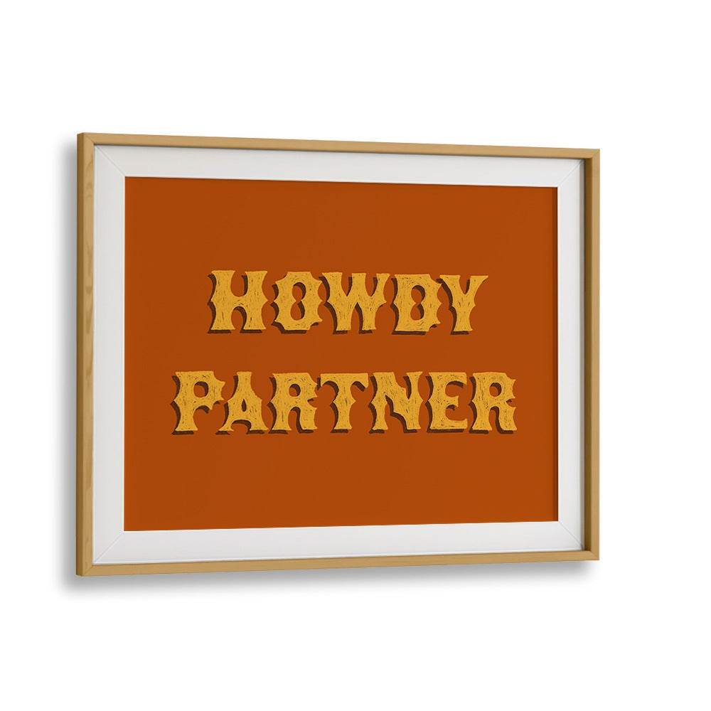 Rustic HOWDY PARTNER, QUOTES & TYPOGRAPHY POSTERS framed in oak, perfect for adding charm to any space.