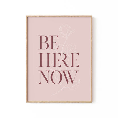 Be Here Now No3, Motivational Poster