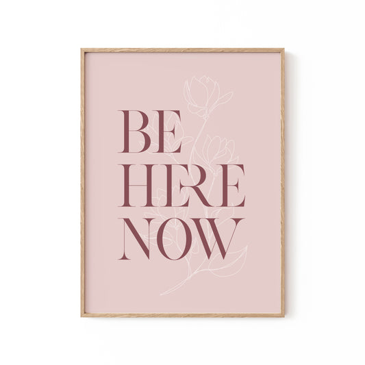 Be Here Now No3, Motivational Poster