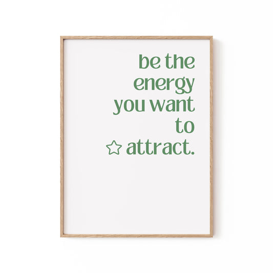 Be the Energy, Motivational Poster