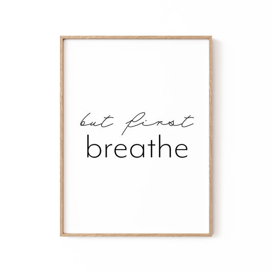 But first breathe, Motivational Poster
