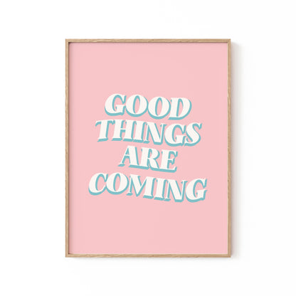 Good Things Are Coming, Motivational Poster