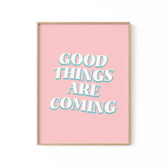 Good Things Are Coming, Motivational Poster