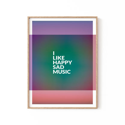 I Like Happy Sad Music, Motivational Poster