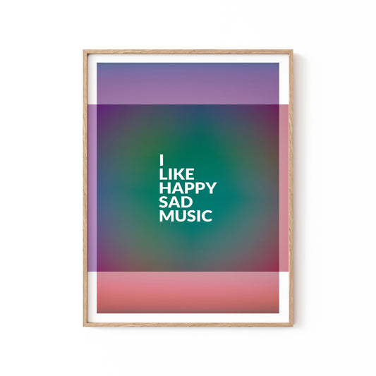I Like Happy Sad Music, Motivational Poster
