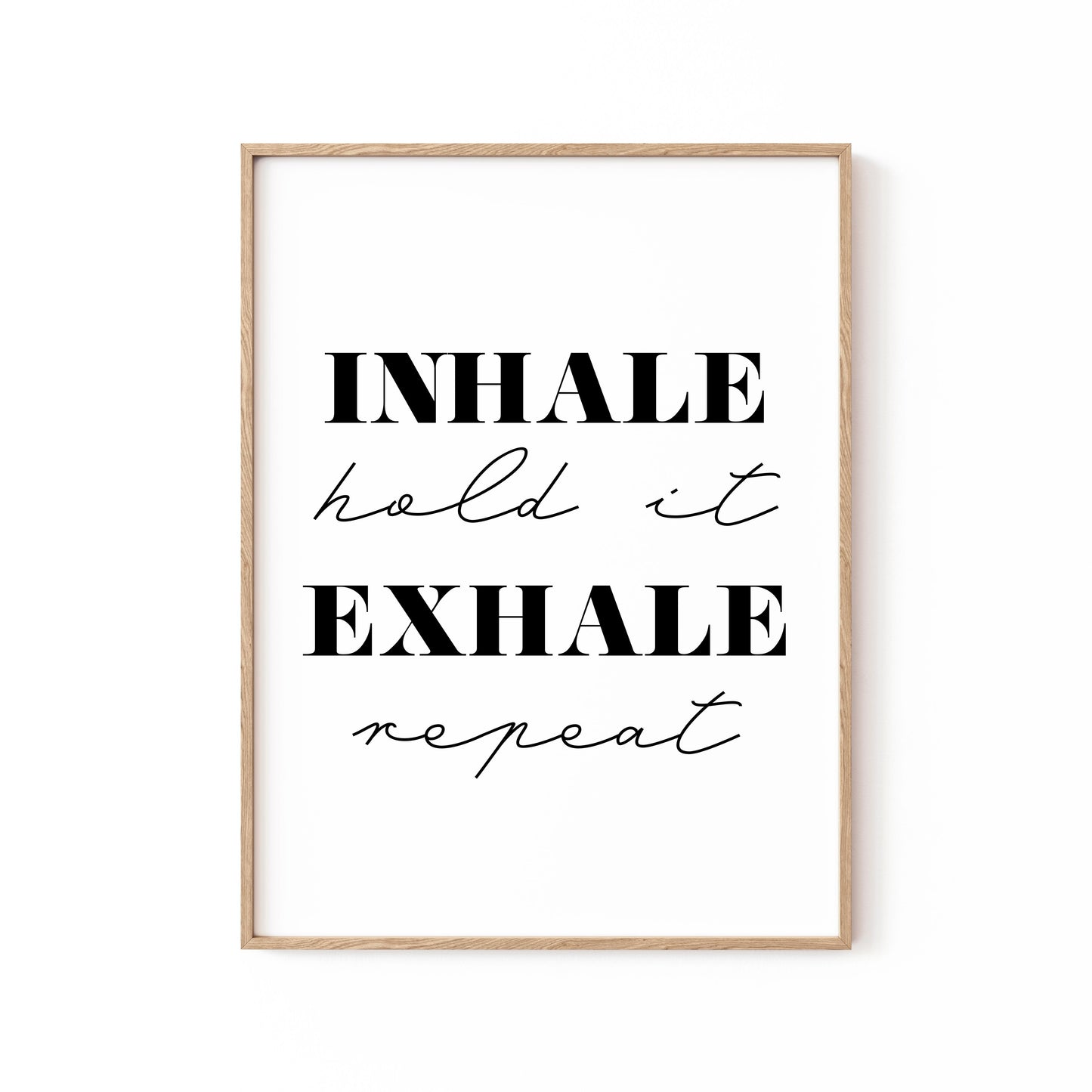 Inhale Exhale, Motivational Poster