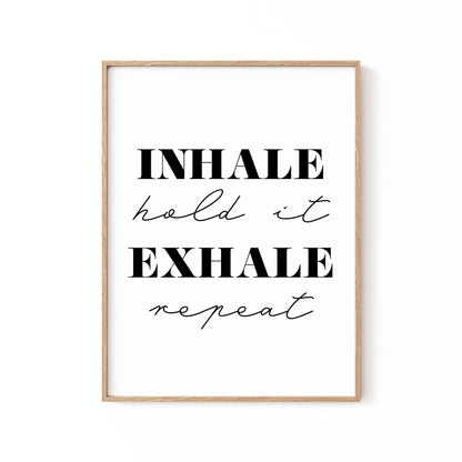 Inhale Exhale, Motivational Poster