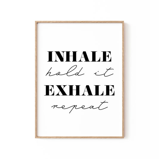 Inhale Exhale, Motivational Poster