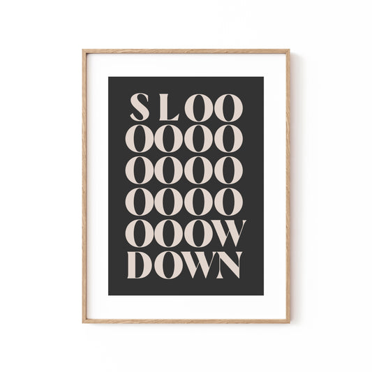 Slowdown, Motivational Poster