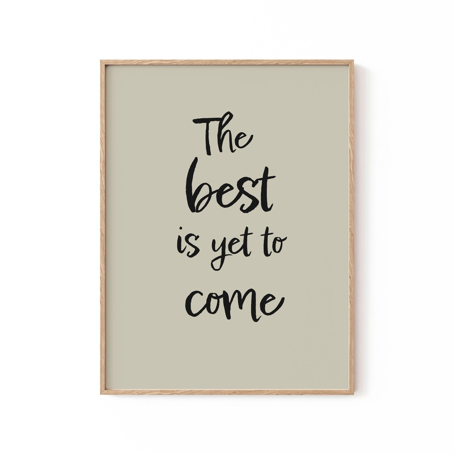 The best is yet to come, Motivational Poster