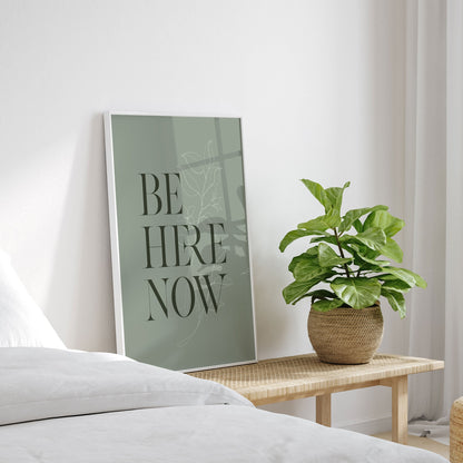 Be Here Now No1, Motivational Poster