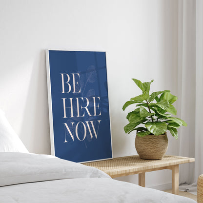 Be Here Now No2, Motivational Poster