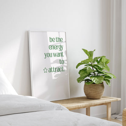 Be the Energy, Motivational Poster