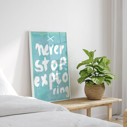 Never Stop Exploring, Motivational Poster