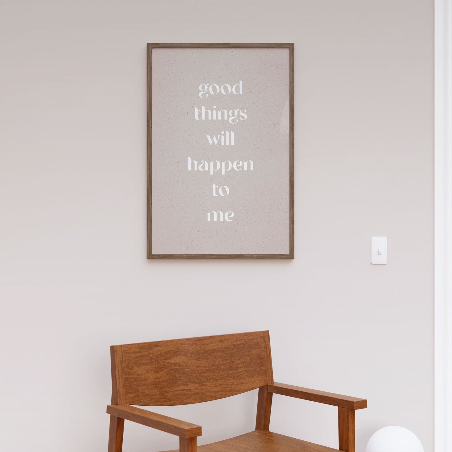 Good things will happen to me, Motivational Poster