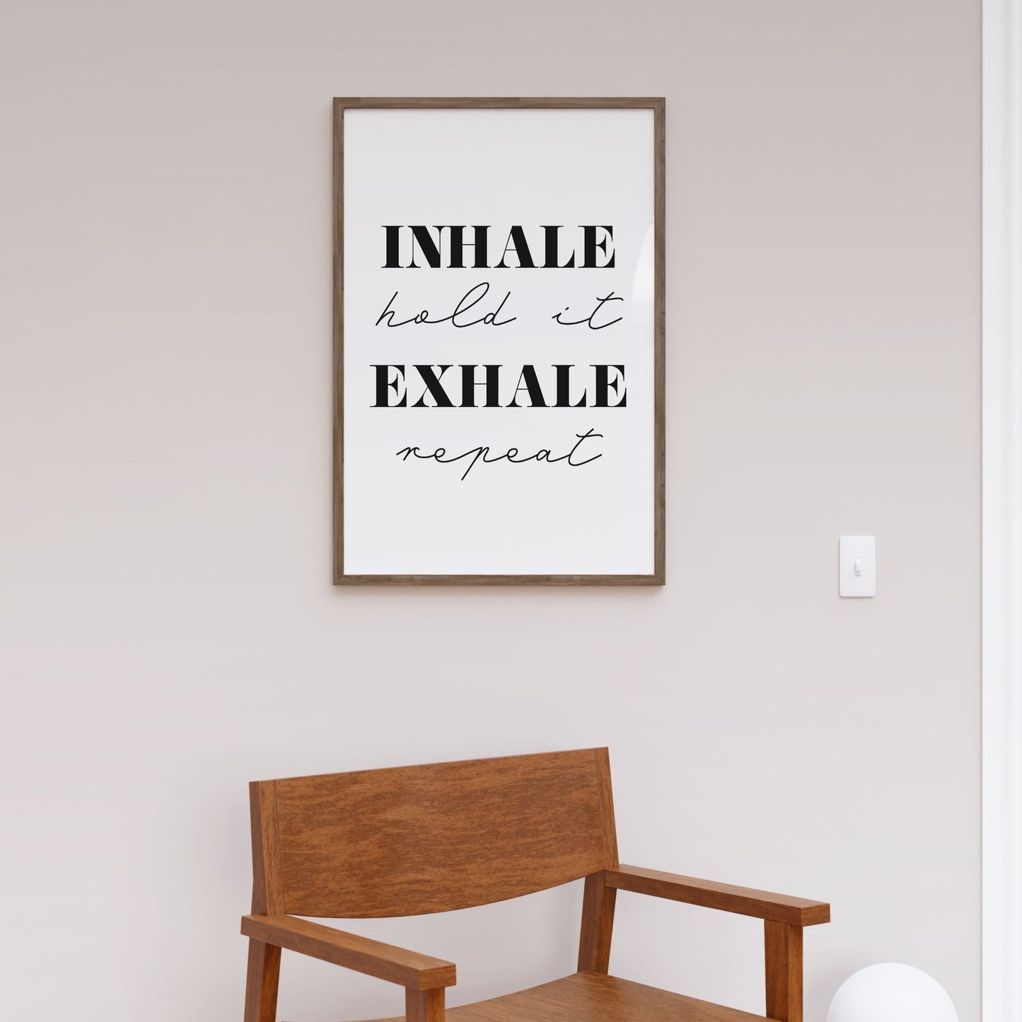 Inhale Exhale, Motivational Poster