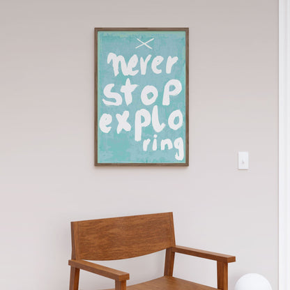 Never Stop Exploring, Motivational Poster