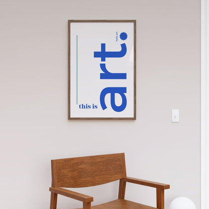 This is Art (hello art), Motivational Poster