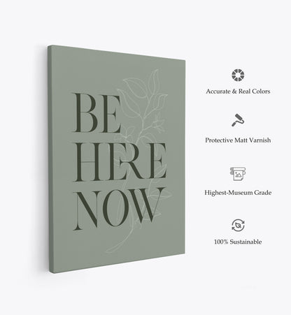 Be Here Now No1, Motivational Poster