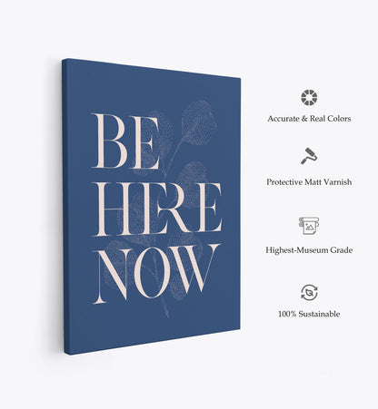 Be Here Now No2, Motivational Poster