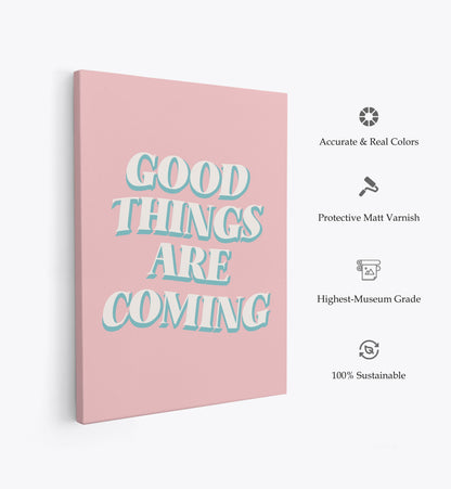 Good Things Are Coming, Motivational Poster