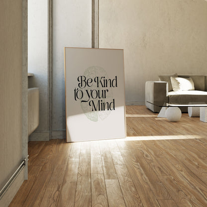 Be Kind To Your Mind No2, Motivational Poster