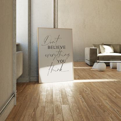 Dont Believe Everything No2, Motivational Poster