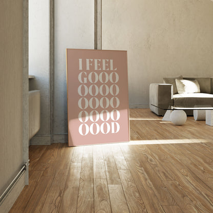 I Feel Good, Motivational Poster