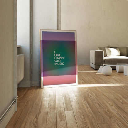 I Like Happy Sad Music, Motivational Poster