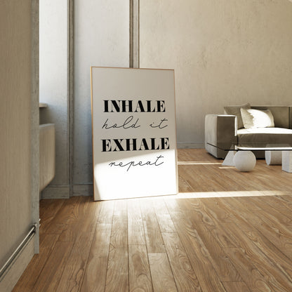 Inhale Exhale, Motivational Poster