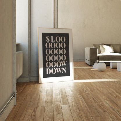 Slowdown, Motivational Poster