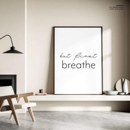 But first breathe, Motivational Poster