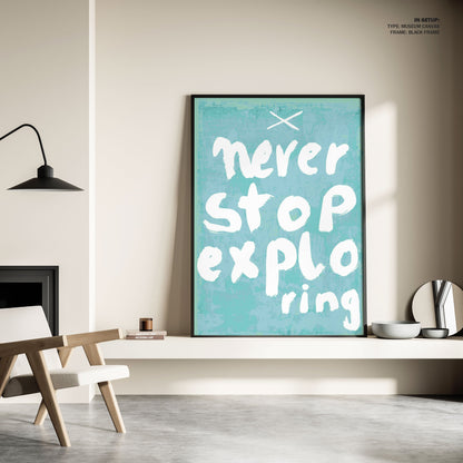 Never Stop Exploring, Motivational Poster