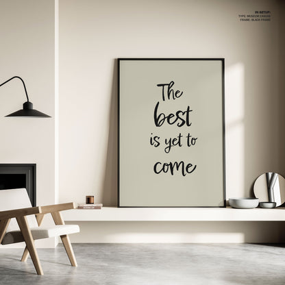 The best is yet to come, Motivational Poster