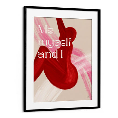 "ME MYSELF AND I, QUOTES poster by Anne-Marie Volfova adds inspiration and style to your space with modern typography."