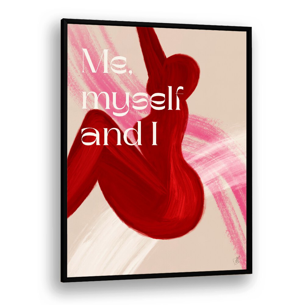 "ME MYSELF AND I, QUOTES poster by Anne-Marie Volfova adds inspiration and style to any space with vibrant typography."