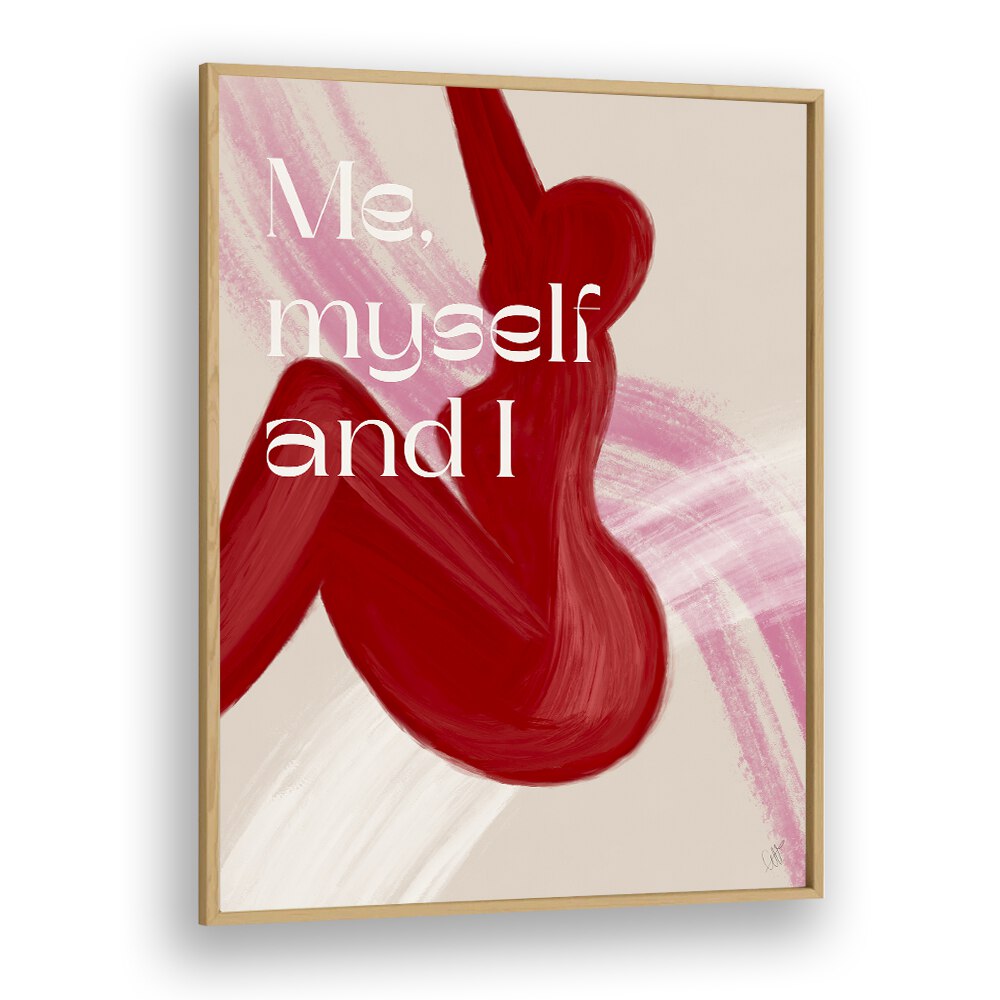 "ME MYSELF AND I, QUOTES poster by Anne-Marie Volfova, inspiring design for a captivating space transformation."