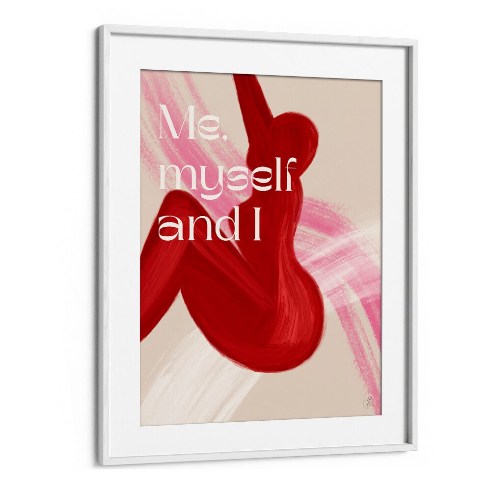 "ME MYSELF AND I, QUOTES poster by Anne-Marie Volfova adds inspiration and style to any space with captivating design."